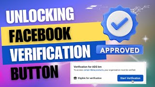 How to Unlock the Facebook Business Managers Start Verification Button