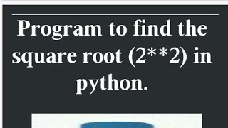 how to find square root in python without math||how to find square root in python