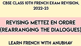 Revising Mettez en Ordre | CBSE Class 10th French board exam | Learn French with Anubhav | #419