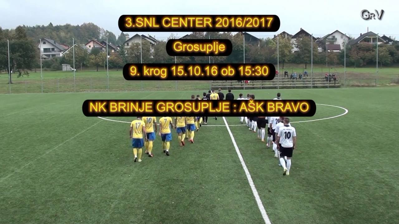 9.krog 3.SNL Center 2016/2017, Vrhunci NK BRINJE GROSUPLJE : AŠK BRAVO ...