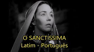 O Sanctissima - Ó Santíssima - LEGENDADO PT/BR