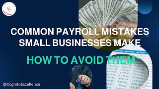 Top 3 Payroll Mistakes Small Businesses Must Avoid