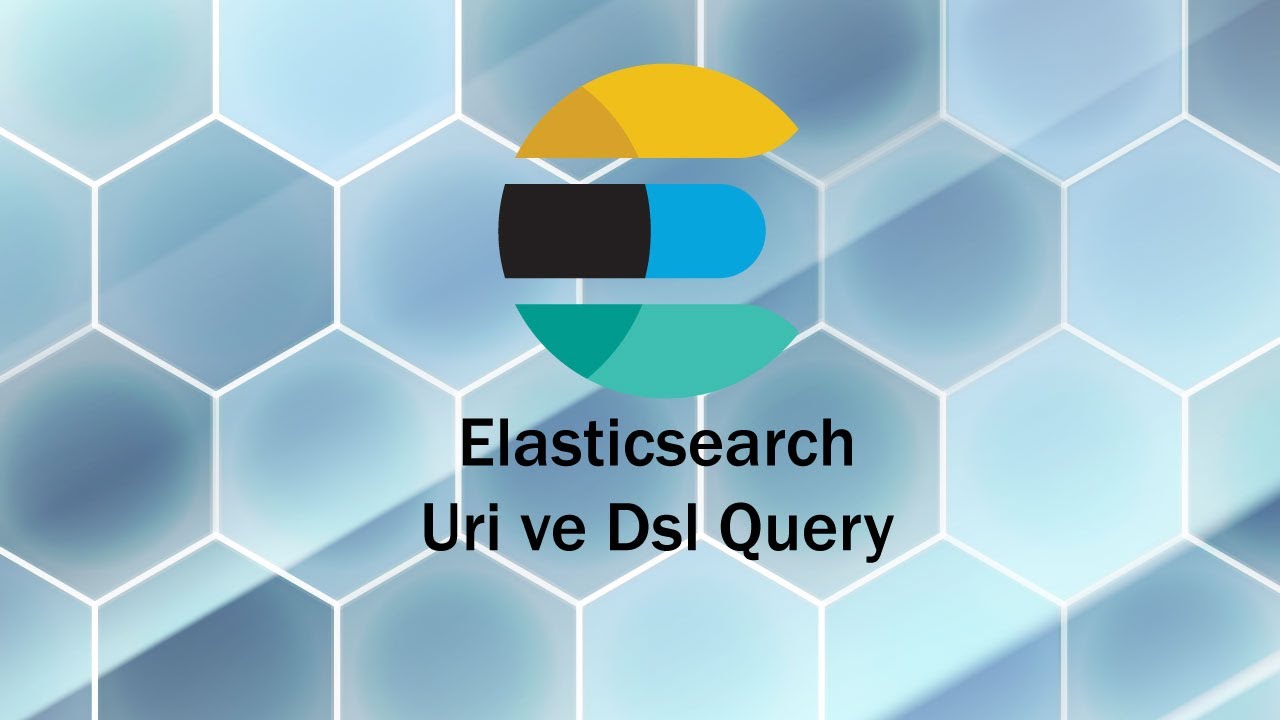 Elasticsearch Uri Ve Dsl Query - YouTube