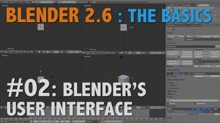 Blender 2.6 Basics #02 : The User Interface #b3d