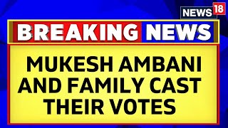 Reliance Industries Chairman Mukesh Ambani And Family Arrive To Cast Votes | English News | News18