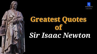 Greatest quotes of Sir Isaac Newton