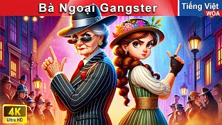 Bà Ngoại Gangster: Ai Sẽ Chiến Thắng Cuộc Chiến Thừa Kế? 👵 Truyện Cổ Tích Việt Nam | WOA Fairy Tales