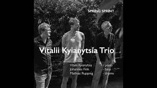 Vitalii Kyianytsia Trio - Spring Sprint