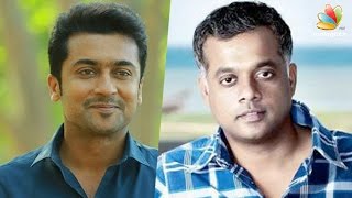 Suriya and Gautham Menon to reunite soon | New Movie | Hot Tamil Cinema News