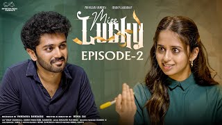 Miss Lucky || Episode - 2 ||  Pravallika Damerla || Charan Lakkaraju || Telugu Web Series 2024