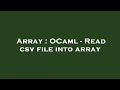 Array : OCaml - Read csv file into array