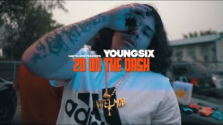 YoungSix - 20 On The Dash | Shot By @Ivan_shoots