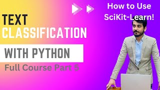 Text Classification with Python | Natural Language Processing Course Part 5| Scikit Learn / sklearn
