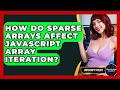 How Do Sparse Arrays Affect JavaScript Array Iteration? - JavaScript Toolkit