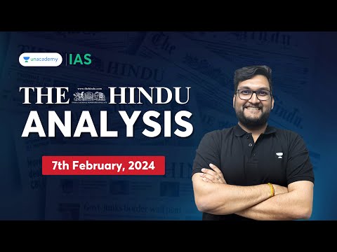 'The Hindu' News Analysis by Abhishek Mishra 7th Feb, 2024 Editorial Analysis IAS English