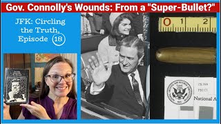Impossible: Connally’s Wounds vs. the "Magic Bullet" - JFK: Circling the Truth 18 #1963 #ushistory