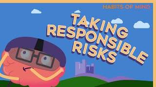 Taking Responsible Risks | Habits of Mind