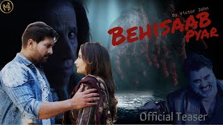 Behisaab Pyar (Official Teaser) | Releasing 15th July