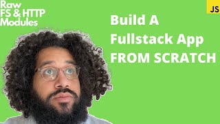 No Express! Fullstack App Just Node! (class 37) - #100Devs