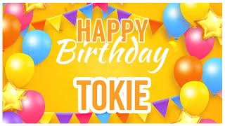 🎂 Happy Birthday Tokie! 🎉 It's Your Special Day 🥳