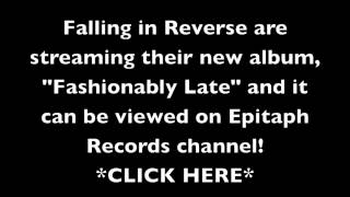 FALLING IN REVERSE STREAM "FASHIONABLY LATE"!