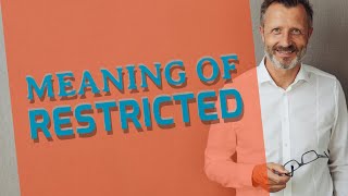 Restricted | Definition of restricted