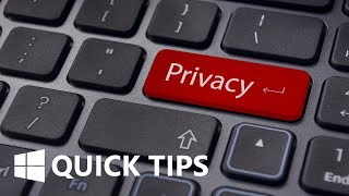 Windows 10 Quick Tips to Protect Your Privacy!