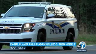 Ex-NFL player Phillip Adams was gunman in South Carolina mass shooting that killed 5 | ABC7