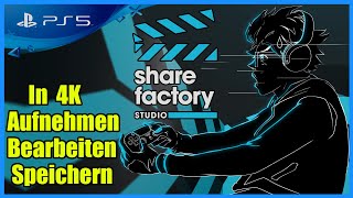 PS5 Share Factory Studio 4K (UHD) Gameplay Intern aufnehmen und bearbeiten