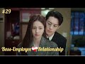 Part 29 || Boss-Employee ❤️‍🩹 Relationship : Only for Love ¤CDRAMA