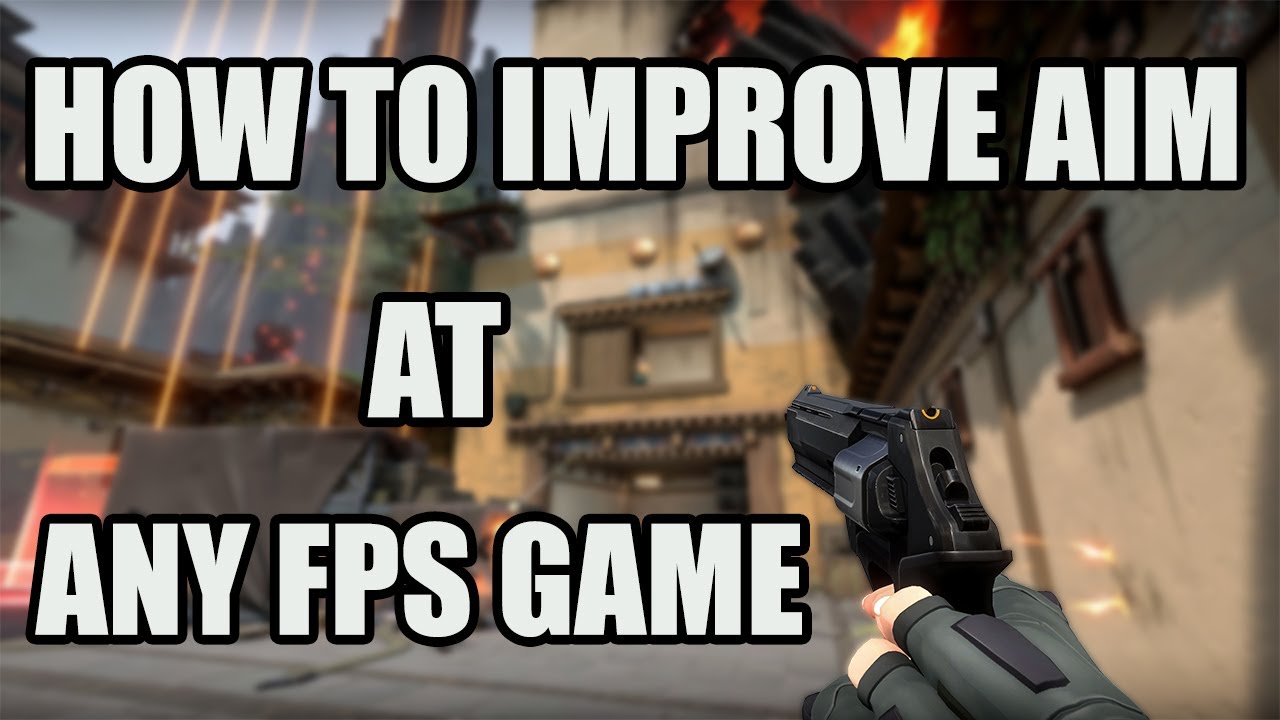 How To Improve Aim At FPS Games. | Get Better At Any Shooter. (Valorant ...