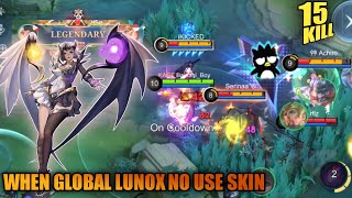 WHEN GLOBAL LUNOX “No Use Skin” !! DO YOU THINK SKINS INCREASE DAMAGE??