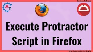 Protractor Tutorial 29 - How to Run Protractor Test Cases in Firefox Browser |Browser Compatibility