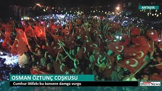 CUMHUR İTTİFAKI BU KONSERE DAMGA VURDU -ANTALYA