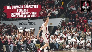 Alabama vs Kentucky Preview - What went wrong vs Ole Miss? - The Crimson Crossover Podcast