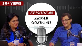EP-8 | Arnab Goswami, Founder, Owner and Editor in chief of the Republic Media Network