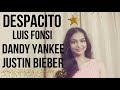 Despacito- Luis Fonsi, Daddy Yankee ft. Justin Bieber (Cover)| Khyati Srivastava