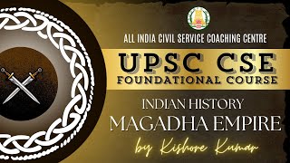 Day - 5 | History | Magadha Empire | UPSC CSE Prelims Foundation 2025 | Mr. Kishore Kumar