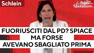 Schlein: “Fuoriusciti dal Pd? Spiace se qualcuno va via ma forse aveva sbagliato indirizzo prima”