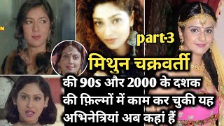 Meet 90s and 2000 actresses from Mithun Chakraborty's films.