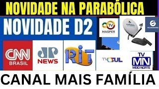 PARABÓLICA NEWS!  STARONE D2 NOVIDADES RTV, CANAL MAIS FAMÍLIA + MIGRAÇÃO BANDA KU