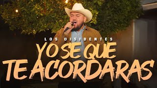 Los Disidentes - Yo Se Que Te Acordaras (En Vivo)