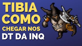 Tibia Como Chegar nos DT da Inq - Inquisition