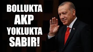 Erdoğan’ın “müminin görevi varlıkta şımarmamak, yoklukta ise sabretmek sözünün anlamı ne?