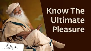 Pineal Gland: A Pleasure Greater Than Anything You've Known | Sadhguru