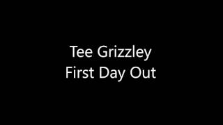 Tee Grizzley - FIRST DAY OUT (LYRICS)
