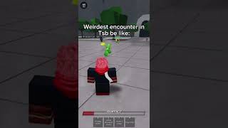 Weird ahh encounter in tsb #duet #beatboxmemes #memes #funny #tsb #roblox