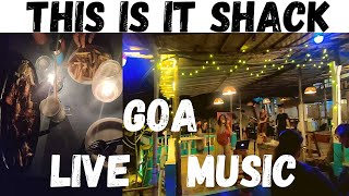 THIS IS IT shack Arambol beach GOA Night Life || LIVE MUSIC Ep.7