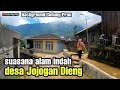 EXPLORE DIENG !! Suasana Alam Yang Indah Desa Jojogan Pegunungan Dieng Wonosobo || #DolanNgeVlog