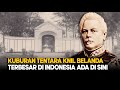 KUBURAN TENTARA KNIL BELANDA TERBESAR DI INDONESIA ADA DI SINI